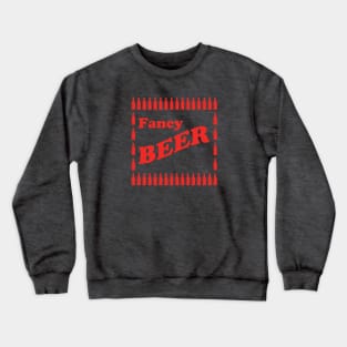 Fancy Beer Crewneck Sweatshirt